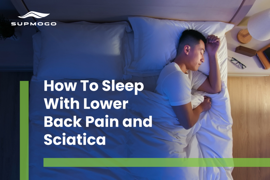 5 Methods for How to Sleep with Lower Back Pain and Sciatica
