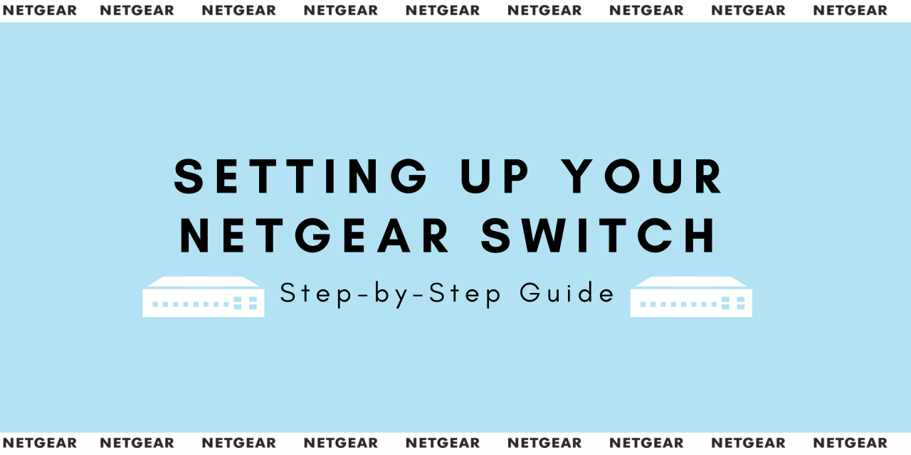 HOW TO SET UP YOUR NETGEAR SWITCH