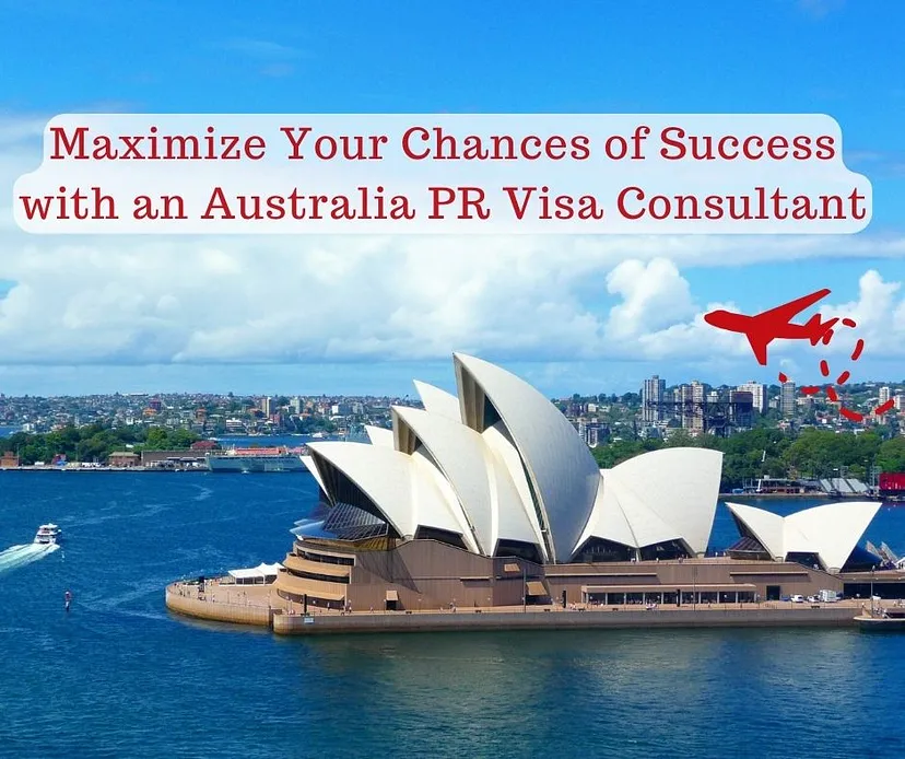 Maximize Your Chances of Success with an Australia PR Visa Consultant