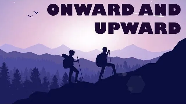Onward and Upward Onward and Upward