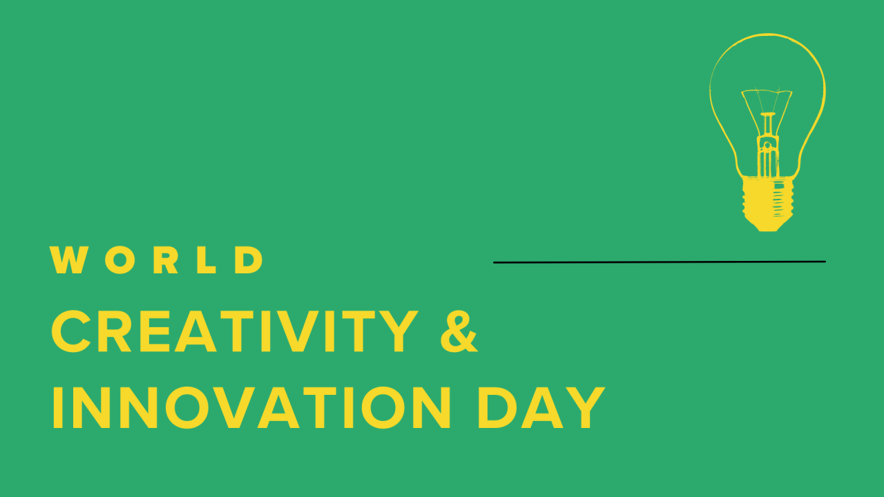 Celebrating World Creativity and Innovation Day