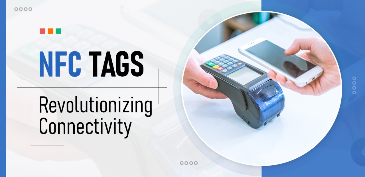 NFC TAGS: Revolutionizing Connectivity