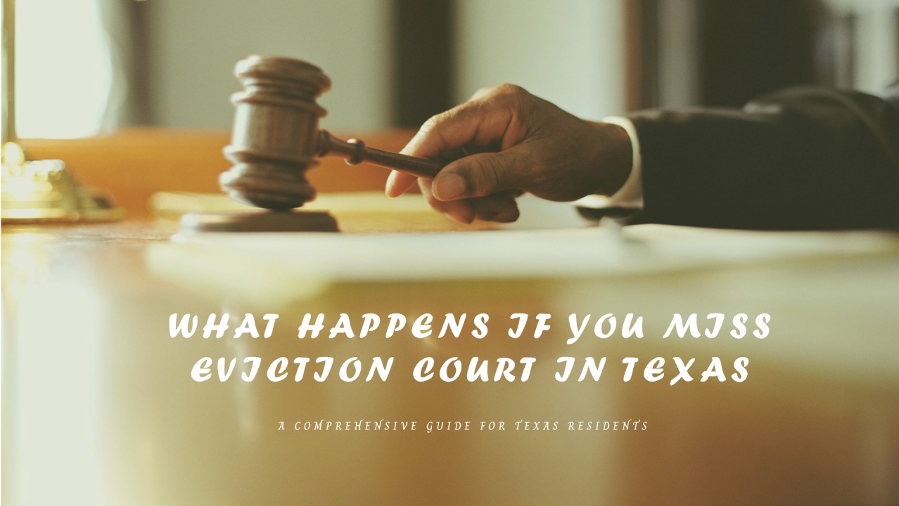 What Happens if You Miss Eviction Court in Texas: A Comprehensive Guide What Happens if You Miss Eviction Court in Texas: A Comprehensive Guide