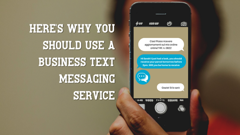 Here’s Why You Should Use a Business Text Messaging Service