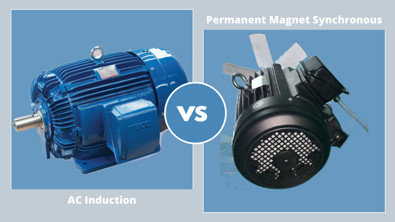 AC Induction Motors vs. Permanent Magnet Synchronous Motors