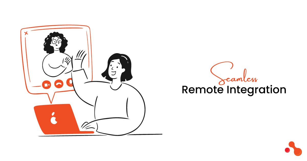 Remote Teams: 7 Parameters for Seamless Integration