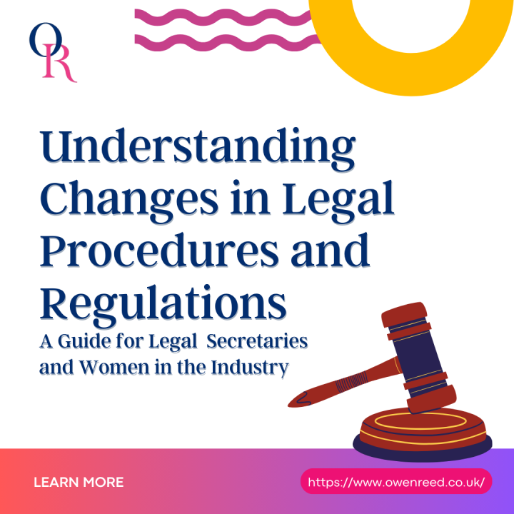 Understanding Changes in Legal Procedures and Regulations: A Guide for Legal Secretaries and Women in the Industry