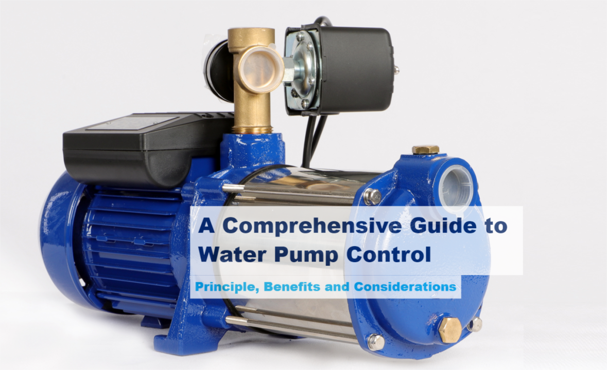 A Comprehensive Guide to Water Pump Control: Principles, Benefits and  Considerations