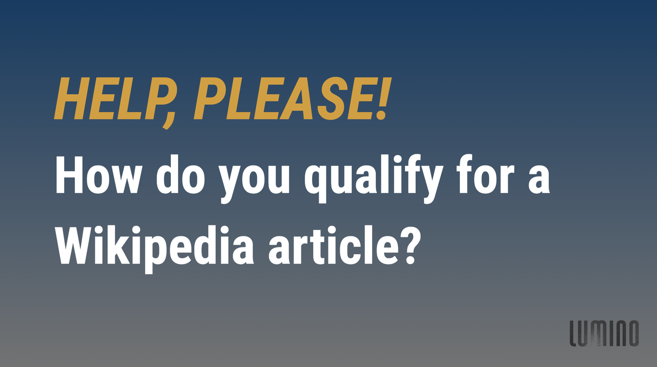 How do you qualify for a Wikipedia article?