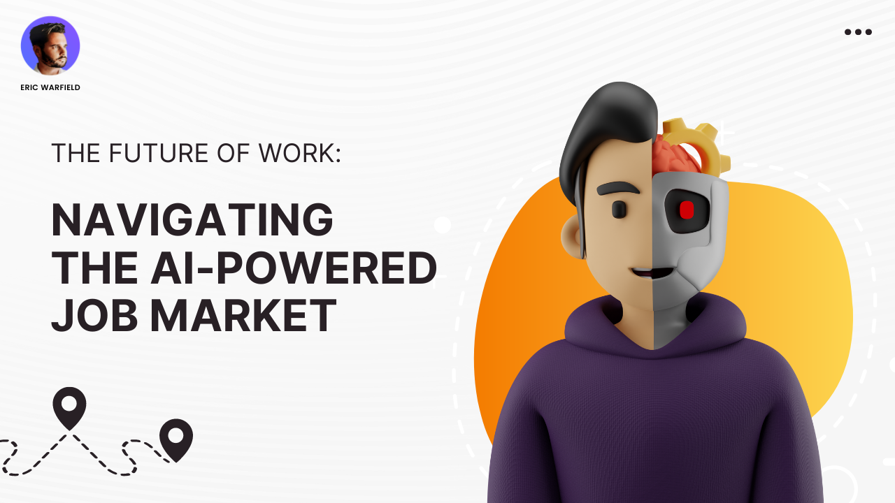 The Future of Work: Navigating the AI-Powered Job Market