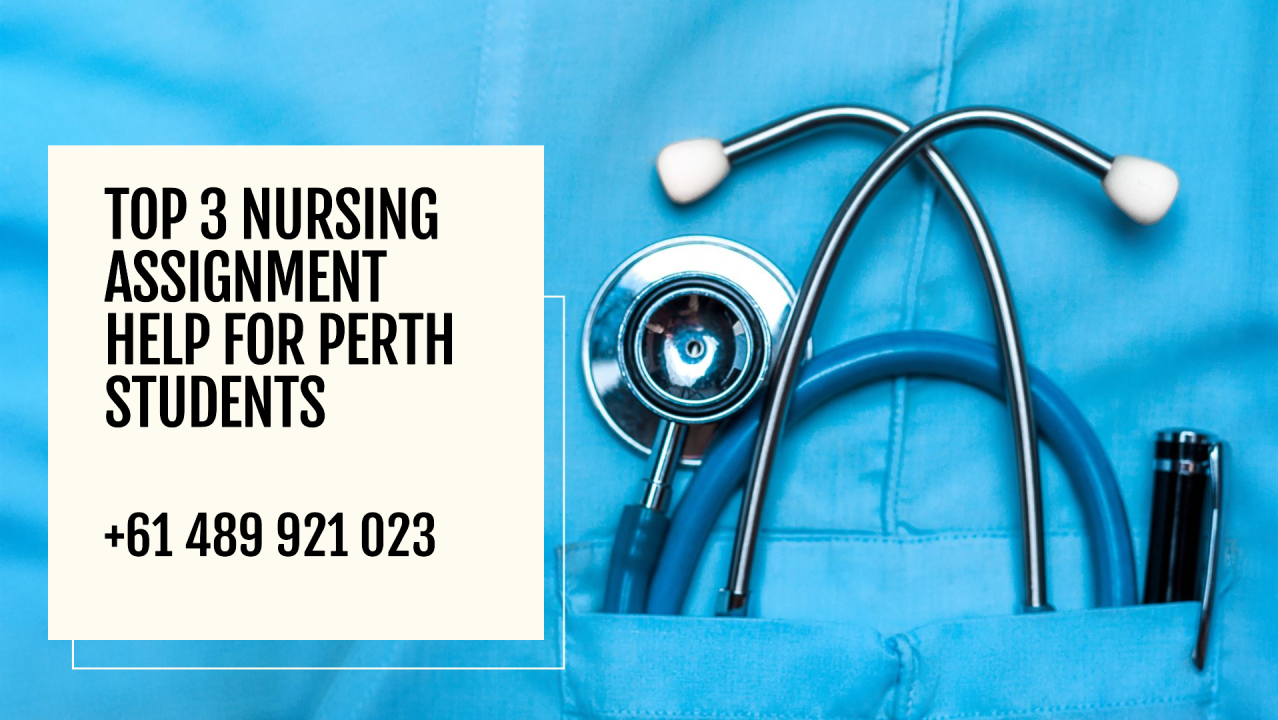 Top 3 Nursing Assignment Help For Perth Students