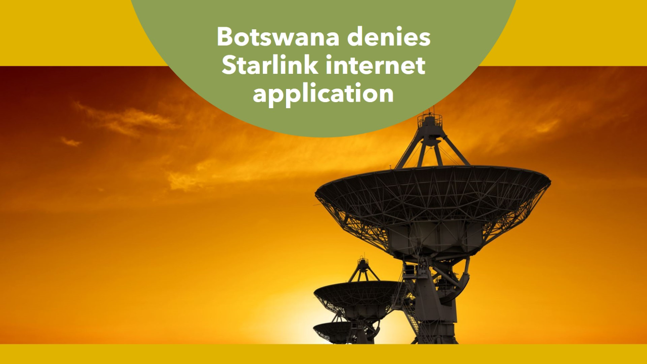 Botswana rejects Elon Musk’s Starlink satellite internet application
