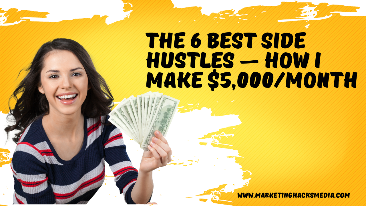 The 6 BEST Side Hustles — How I Make $5,000/Month
