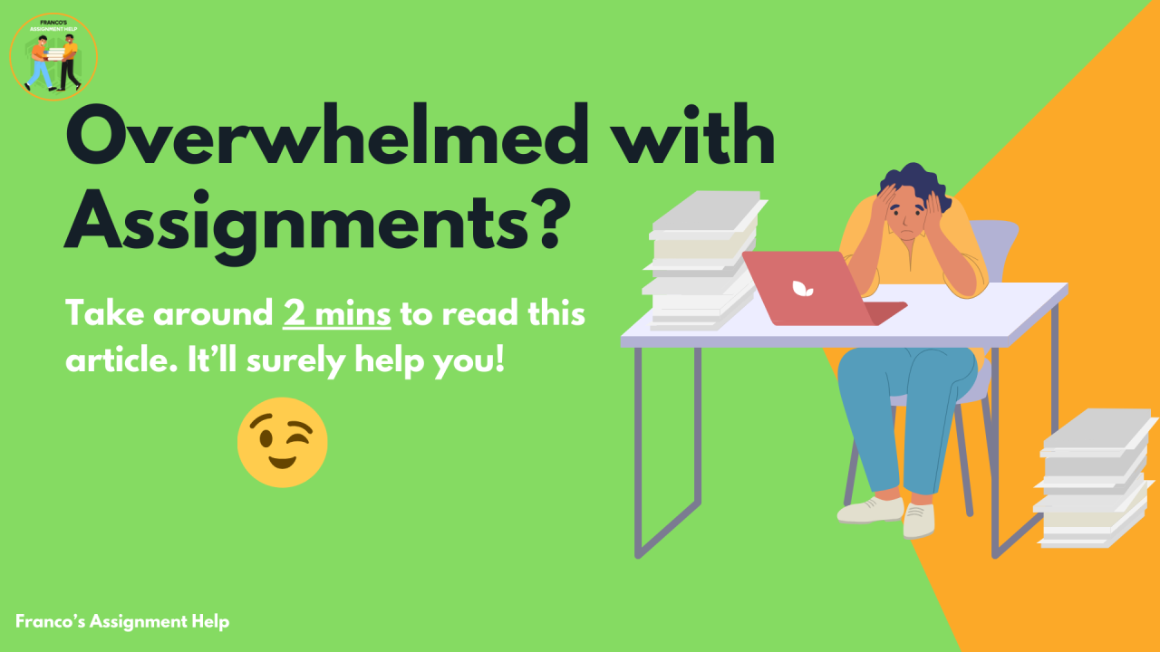 Feeling Overwhelmed with Too Much Assignments?