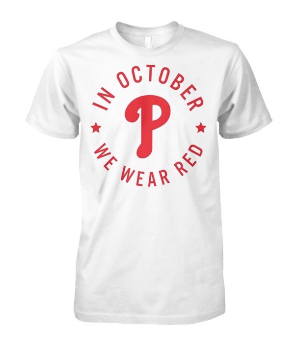 In October We Wear Red Philadelphia Phillies Shirt