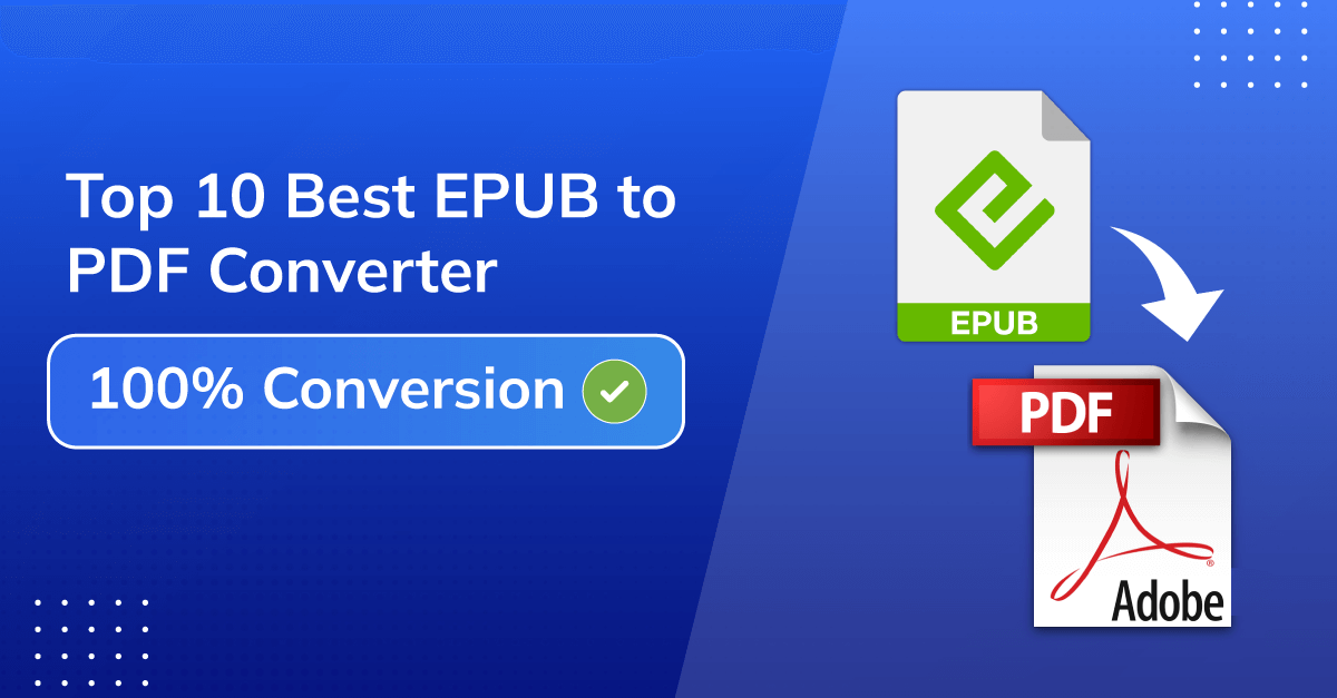 2023] Top 10 Best EPUB to PDF Converter Online/Offline