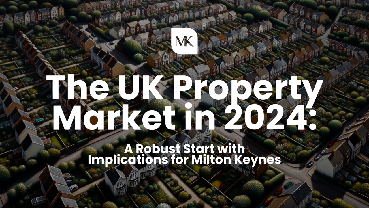 The UK Property Market in 2024: A Robust Start with Implications for ...