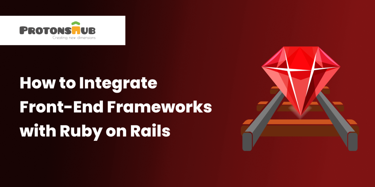 How to Integrate Front-End Frameworks with Ruby on Rails technology