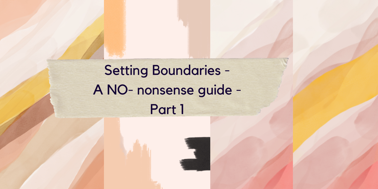 Setting Boundaries- A No-Nonsense Guide- Part 1