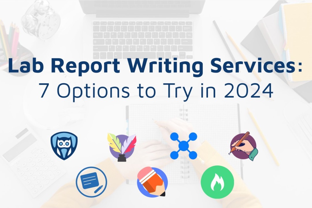 Lab Report Writing Services: 7 Options to Try in 2024