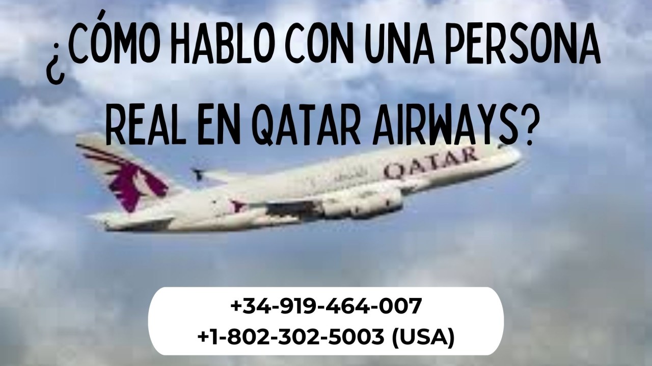 ¿Cómo hablo con una persona real en Qatar Airways?