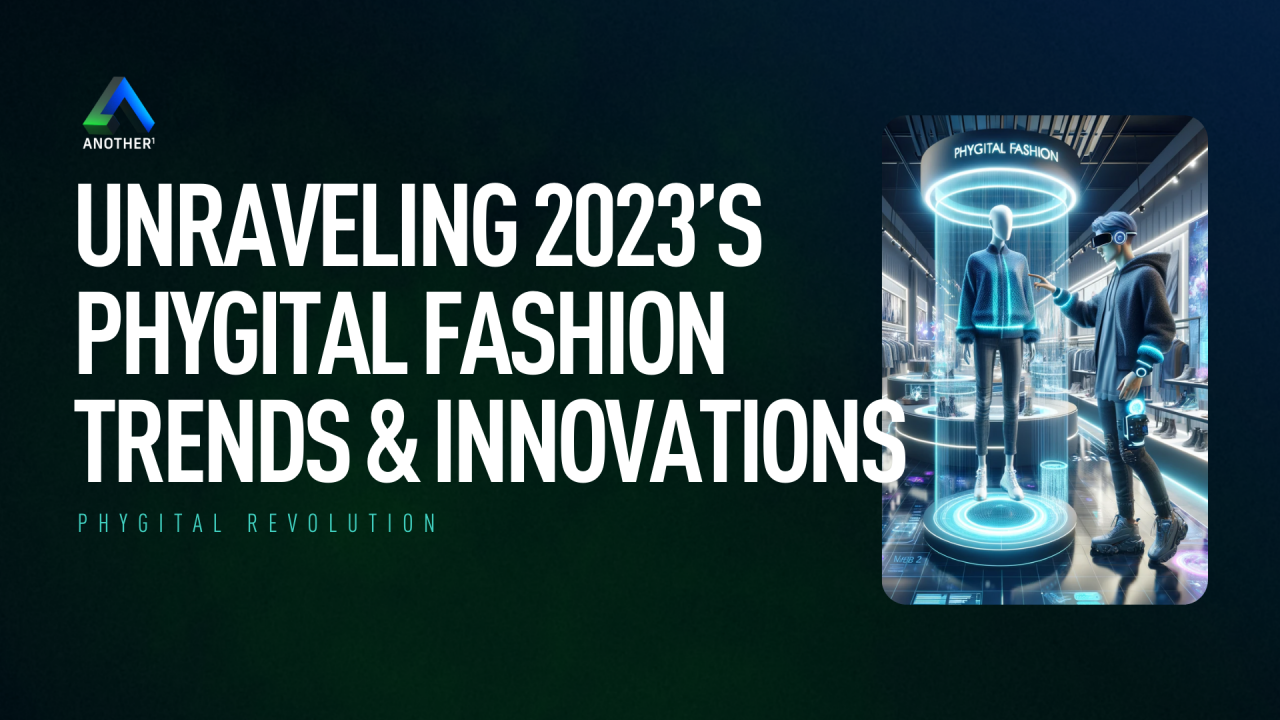 Phygital Revolution: Unraveling 2023’s Phygital Fashion Trends ...