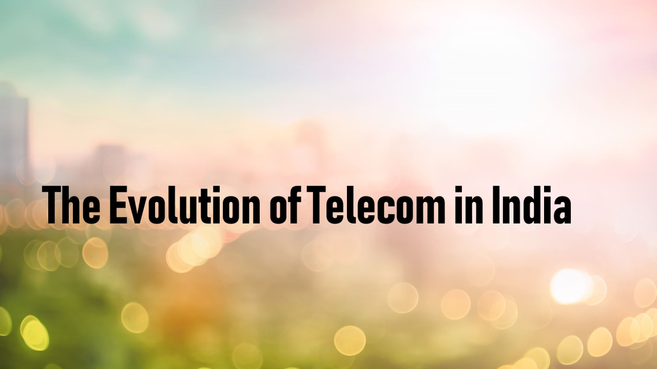 The Evolution of Telecom in India: A Journey of Connectivity and Innovation: