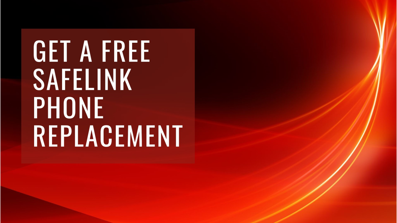 Access Free Safelink Phone Replacements