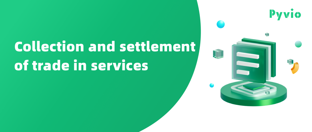 Trade in services has become a new focus of global development, Pyvio helps service trade enterprises to receive and pay with peace of mind!