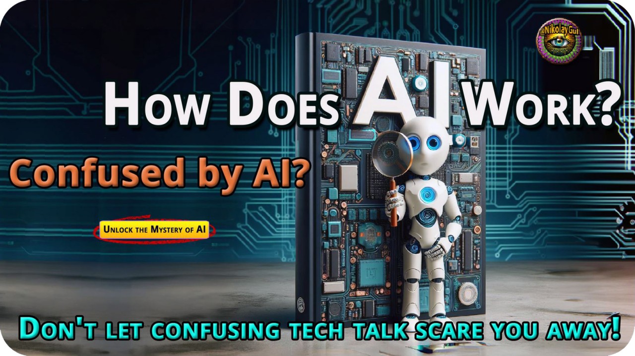 Confused by AI? Don't Worry: An Easy Guide to Understanding Future Technology - Demystifying the Hype and Unlocking the Potential. (Part 1)