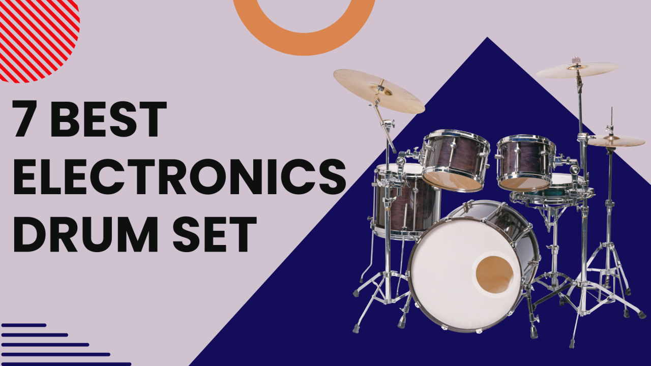 7 Best Electronic Drum Sets for Every Budget-2024: Discover The Ideal Beat