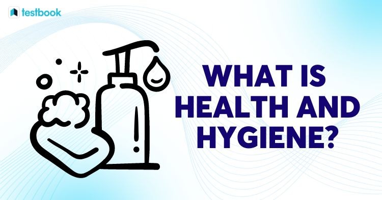 Health and Hygiene Health and Hygiene