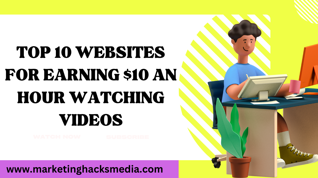 Top 10 Websites for Earning $10 an Hour Watching Videos
