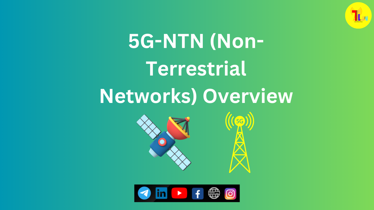 5G-NTN (Non-Terrestrial Networks) Overview