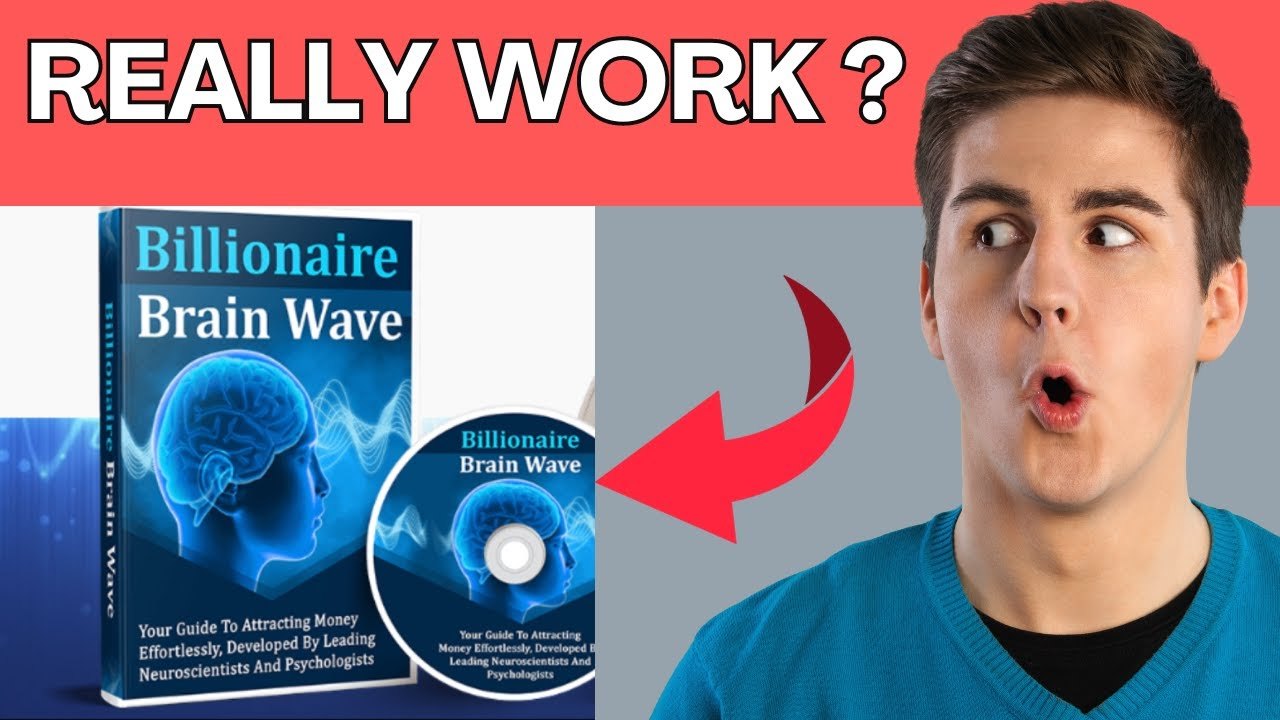 Billionaire Brain Wave (Real User Reviews) Will It Help Find Wealth, Love, And Happiness?