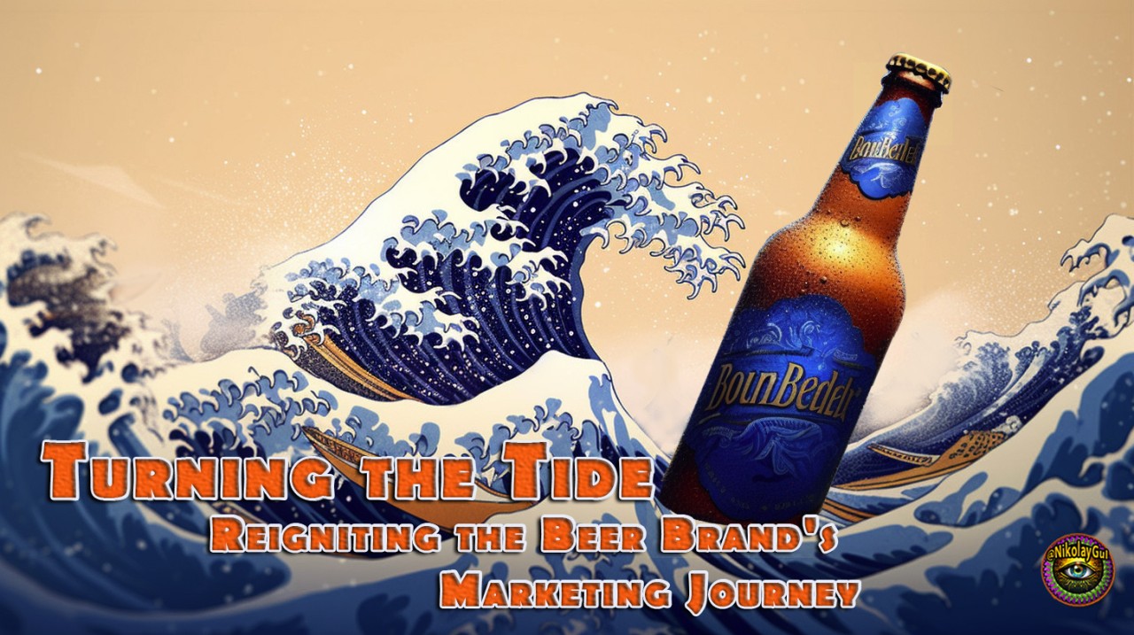 Turning the Tide: The Journey of Reshaping the Narrative, Reigniting the Beer Brand's Marketing