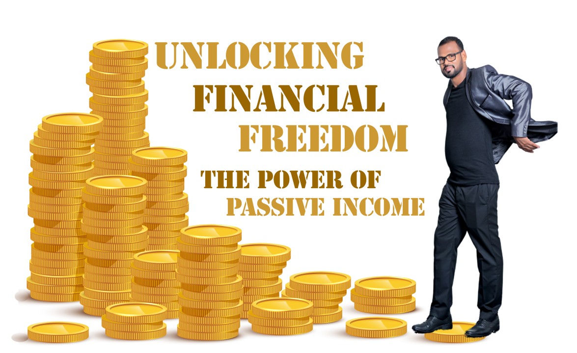 Passive Income: Unlock Your Financial Freedom