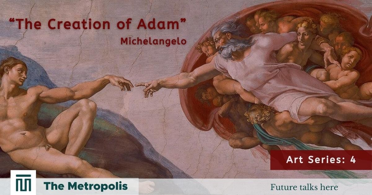 Art Series: “The Creation of Adam” by Michelangelo