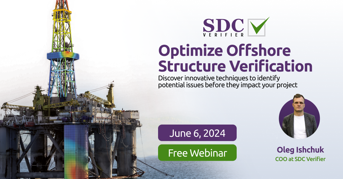 Invitation to SDC Verifier Webinar on Offshore Structure Verification Invitation to SDC Verifier Webinar on Offshore Structure Verification