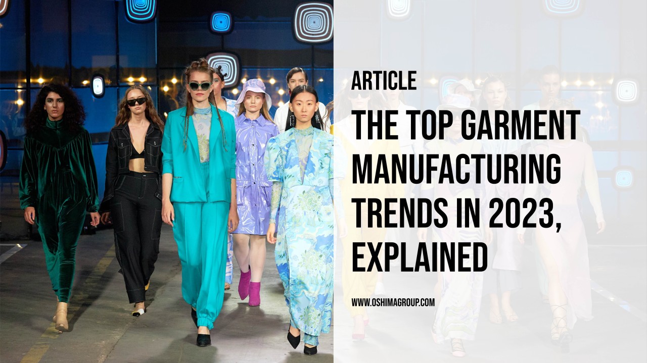 The Top Garment Manufacturing Trends in 2023, Explained