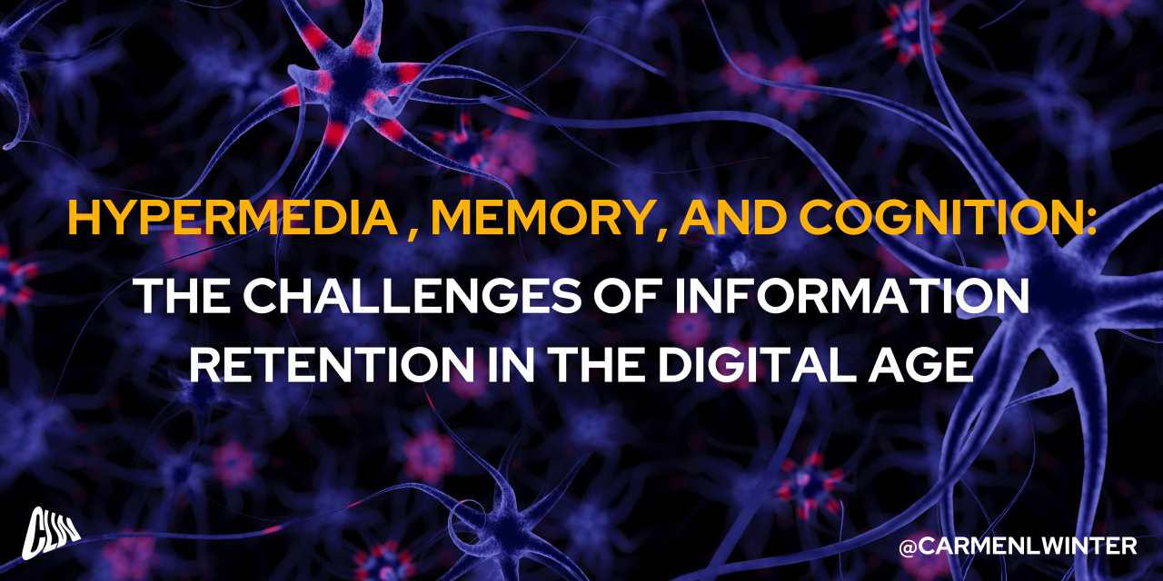 Hypermedia, Memory, and Cognition: The Challenges of Information Retention in the Digital Age