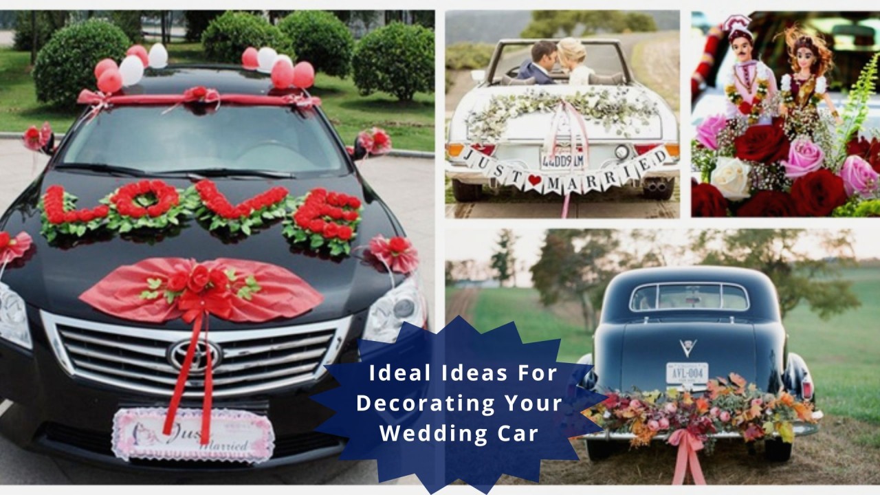 Ideal Ideas For Decorating Your Wedding Car