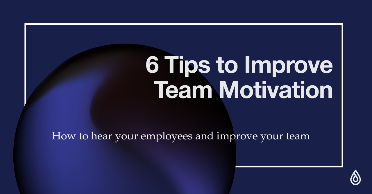 6 Tips to Improve Team Motivation