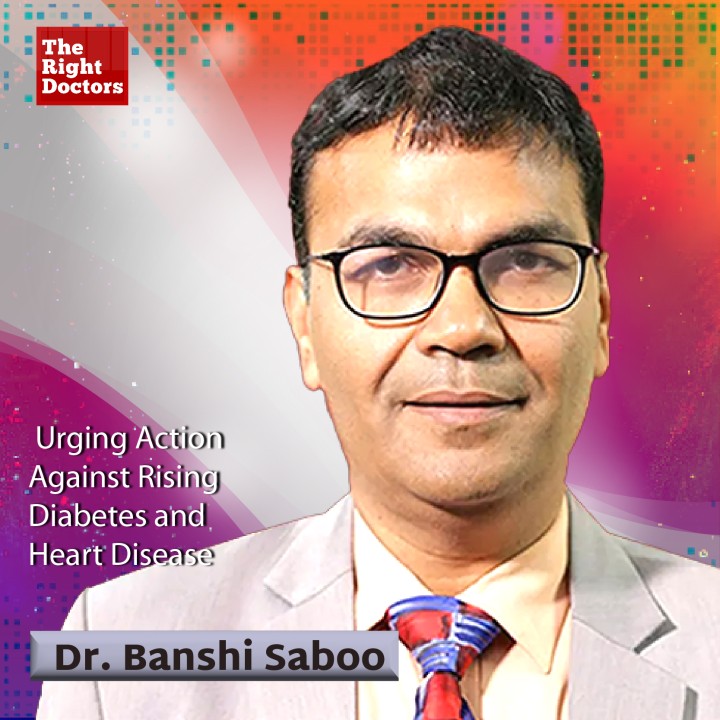 Urging Action Against Rising Diabetes and Heart Disease Dr Banshi Saboo Urging Action Against Rising Diabetes and Heart Disease Dr Banshi Saboo