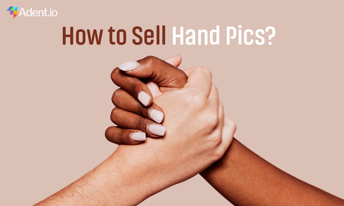 How to Sell Hand Pics and Make Money in 2024?