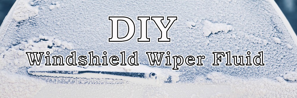 DIY Windshield Wiper Fluid for Cold and Snowy Weather
