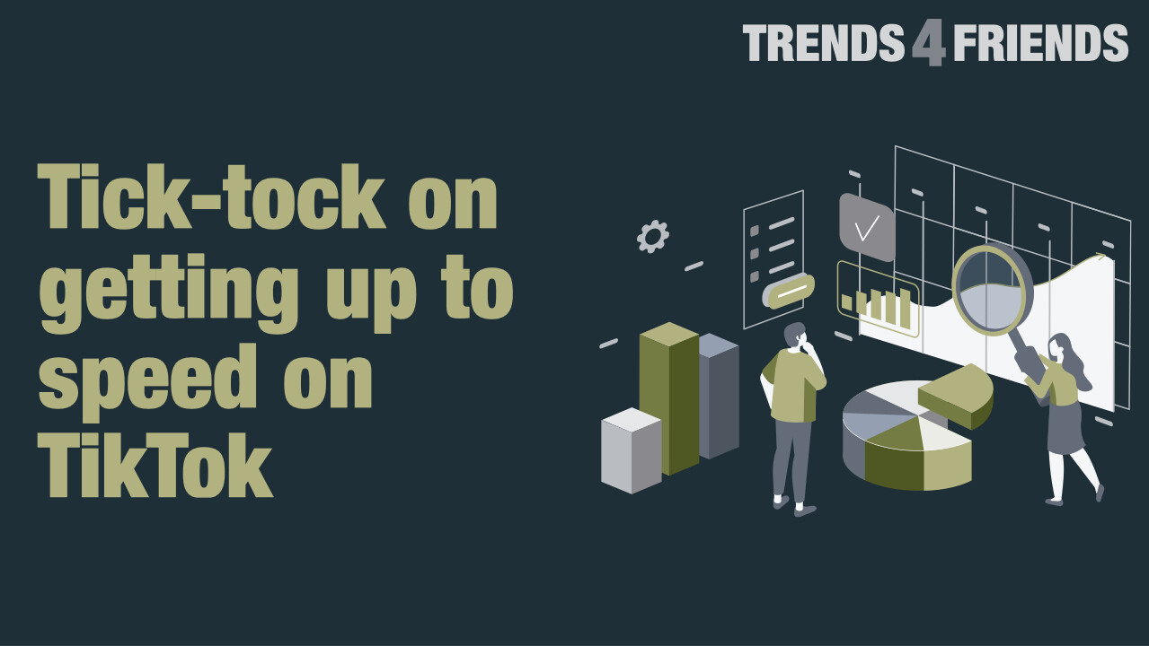 Trends 4 Friends: Tick-tock on getting up to speed on TikTok