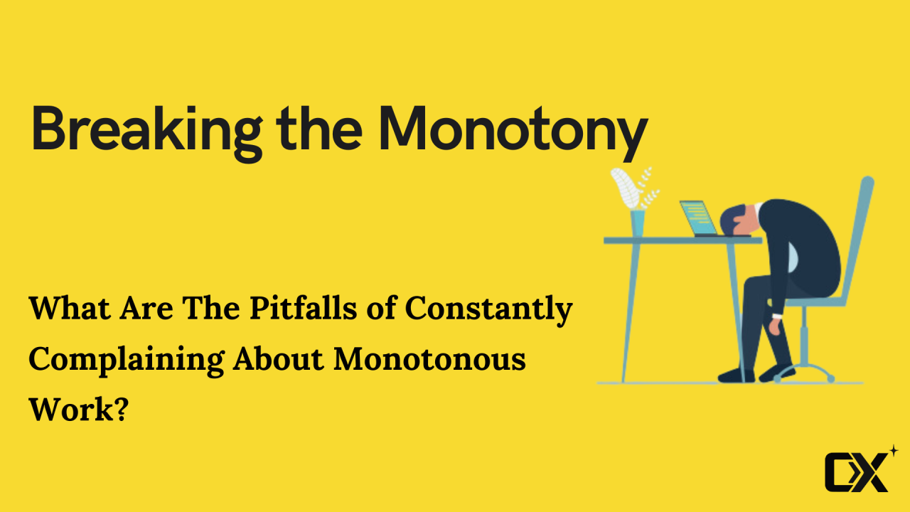 How Can Complaining About "Monotonous Work" Harm Your Career?