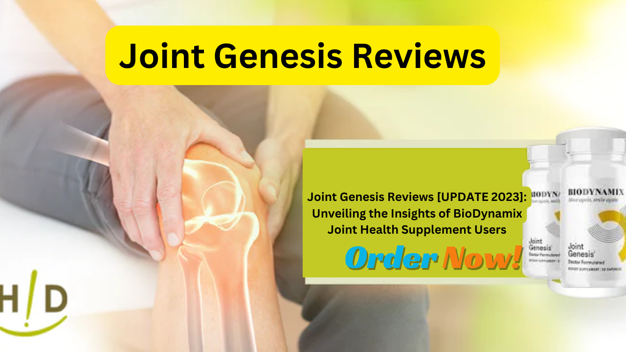 Joint Genesis Reviews [UPDATE 2023]: Unveiling the Insights of BioDynamix  Joint Health Supplement Users
