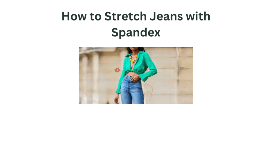 How Stretch Jeans with Spandex